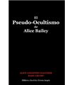 El Pseudo-Ocultismo de Alice Bailey
