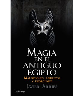 Magia en el Antiguo Egipto: Maldiciones, amuletos y exorcismos