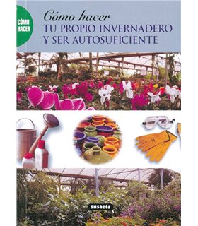 Cómo hacer tu propio invernadero y ser autosuficiente