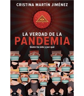 LA VERDAD DE LA PANDEMIA: QUIEN HA SIDO Y POR QUE