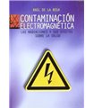 CONTAMINACION ELECTROMAGNETICA: LAS RADIACIONES Y SUS EFECTOS SOBRE LA SALUD