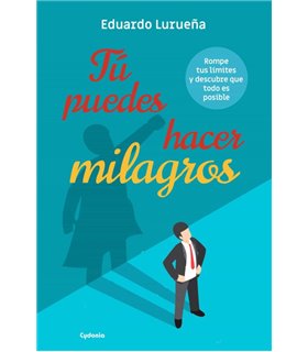 TÚ PUEDES HACER MILAGROS
