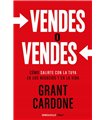 VENDES O VENDES: CÓMO SALIRTE CON LA TUYA EN LOS NEGOCIOS Y EN LA VIDA