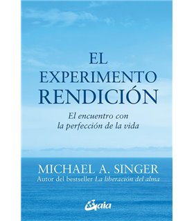 EL EXPERIMENTO RENDICION: EL ENCUENTRO CON LA PERFECCION DE LA VIDA