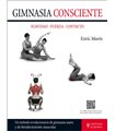 Gimnasia Consciente: Suavidad, fuerza, contacto