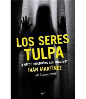 Los seres tulpa y otros misterios sin resolver