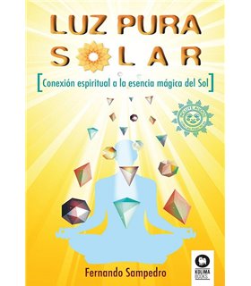 Luz pura solar: conexión espiritual a la esencia mágica del Sol