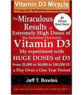The Miraculous Results Of Extremely High Doses Of The Sunshine Hormone Vitamin D3