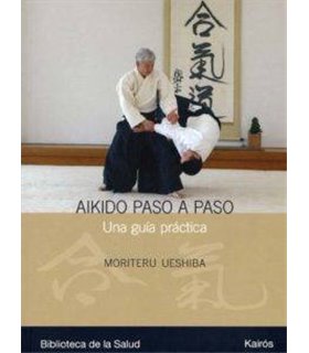 Aikido paso a paso: Una guía práctica