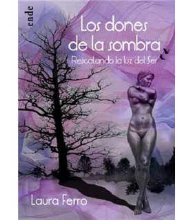 Los dones de la sombra. Rescatand la luz del Ser